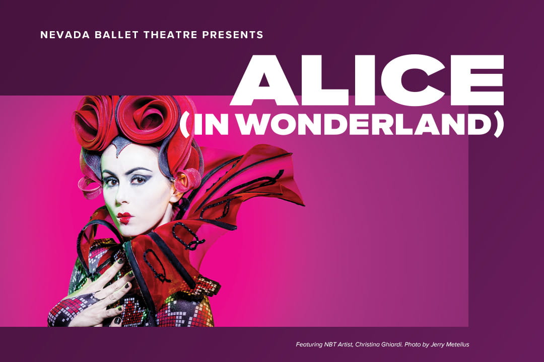 Nevada Ballet Theatre Presents Alice (In Wonderland)