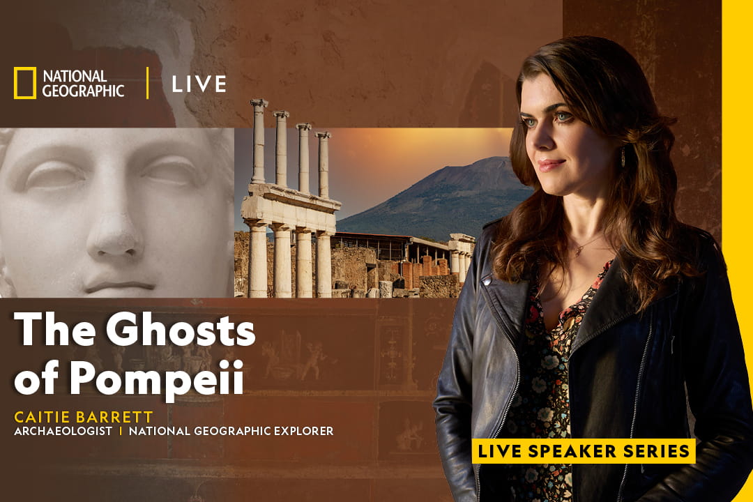National Geographic Live: Caitie Barrett and Pompeii
