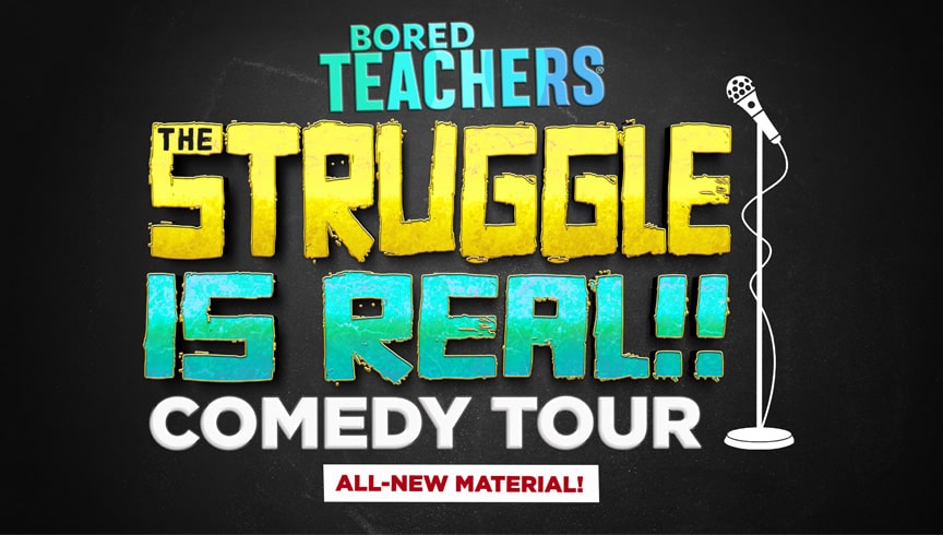 Bored Teachers: The Struggle Is Real! Comedy Tour Event Image