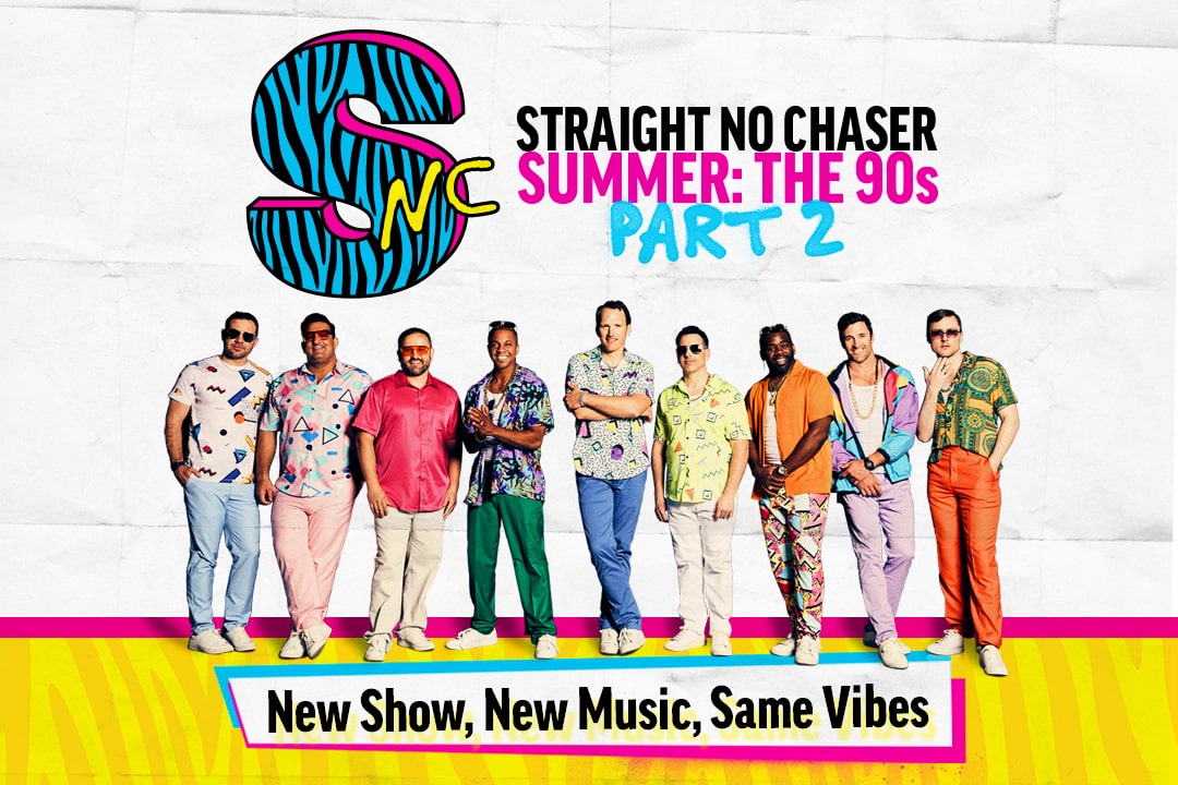 Straight No Chaser Summer: The 90s Part 2