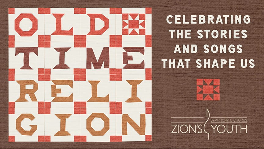 Zion’s Youth Symphony & Chorus presents “Old Time Religion”  Event Image