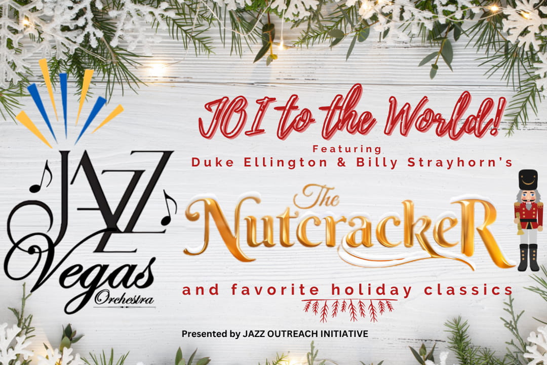 Jazz Vegas Orchestra: JOI to the World featuring The Nutcracker
