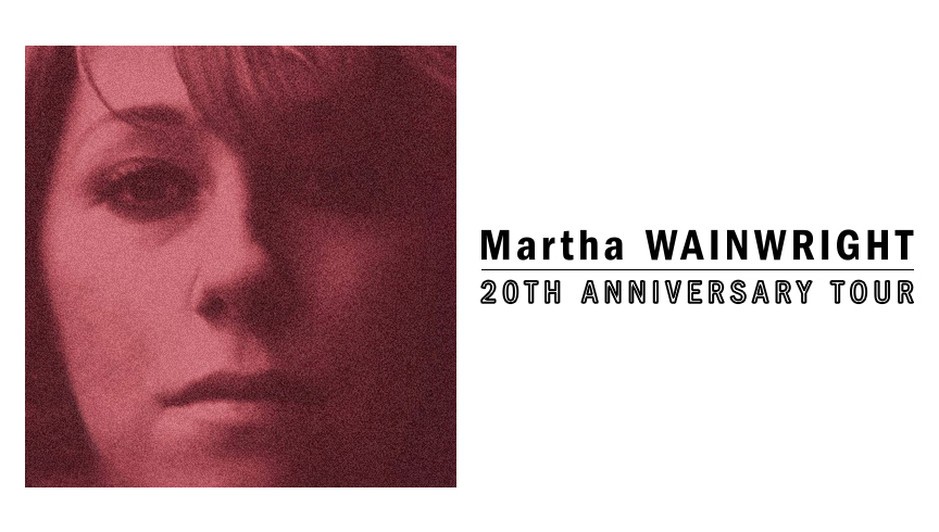 Martha Wainwright – 20th Anniversary Tour Event Image